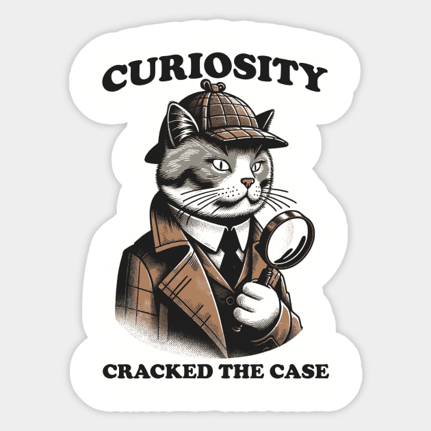 Curiosity Cracked The Case Sticker by APSketches